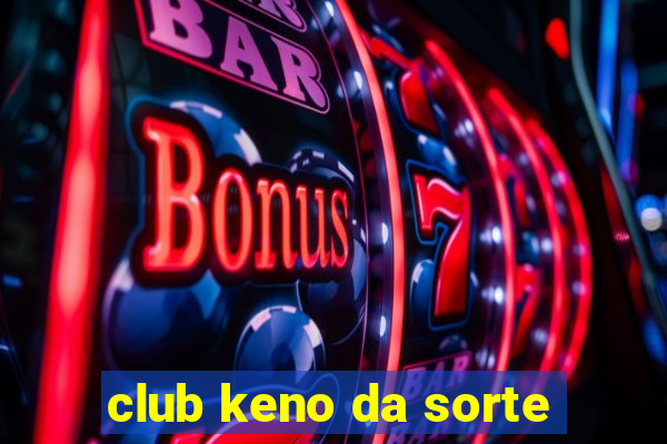 club keno da sorte